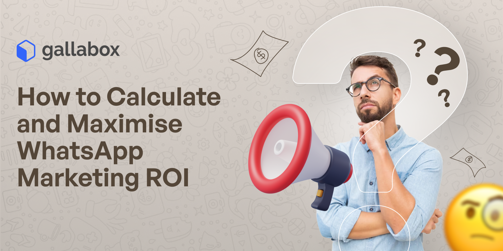 How to Calculate and Maximise WhatsApp Marketing ROI