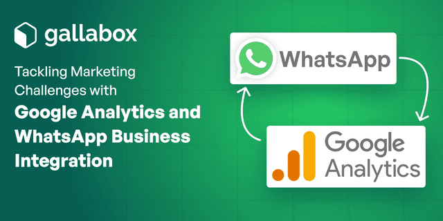 Tackling Marketing Challenges with Google Analytics and WhatsApp Business Integration