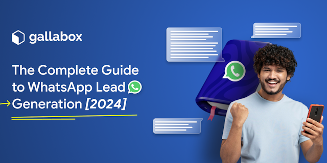 The Complete Guide to WhatsApp Lead Generation 2024